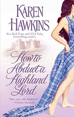 How to Abduct a Highland Lord by Karen Hawkins