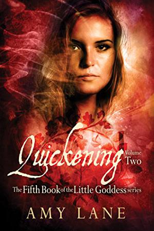 Quickening, Vol. 2 (Little Goddess #5 part 2 of 2)