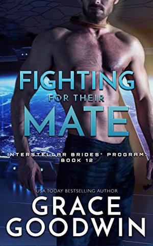 Fighting for Their Mate (Interstellar Brides Program #12)