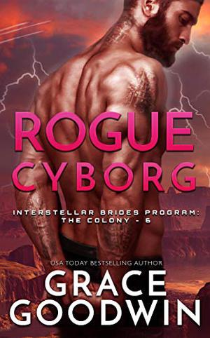 Rogue Cyborg (Interstellar Brides: The Colony #6)