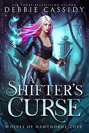 A Shifter's Curse (Wolves of Hawthorne Cove #4)