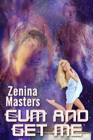 Cum and Get Me (Four Ever More #3)