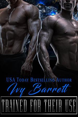 Trained for Their Use by Ivy Barrett