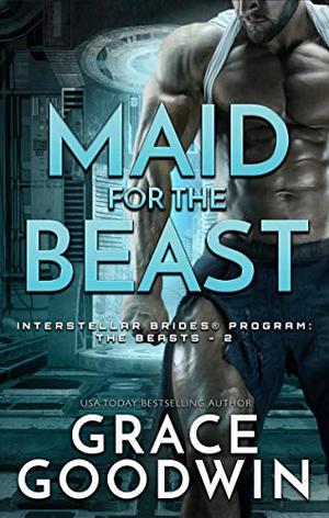 Maid for the Beast (Interstellar Brides Program: The Beasts #2)