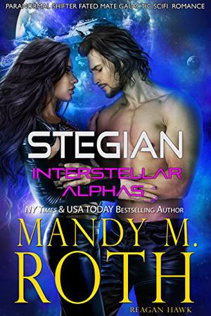 Stegian by Mandy M. Roth, Reagan Hawk