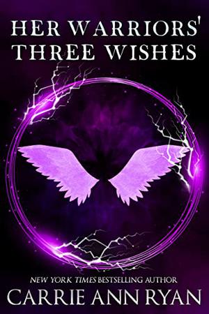 Her Warriors' Three Wishes by Carrie Ann Ryan
