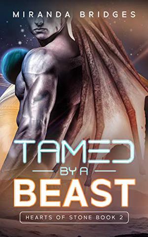 Tamed by a Beast (Hearts of Stone #2)