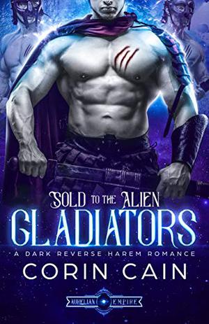 Sold to the Alien Gladiators (Aurelian Empire #1)
