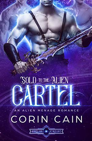 Sold to the Alien Cartel (Aurelian Empire #2)