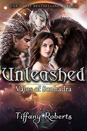 Unleashed (Valos of Sonhadra #12)