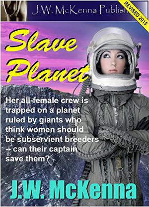 Slave Planet by J.W. McKenna