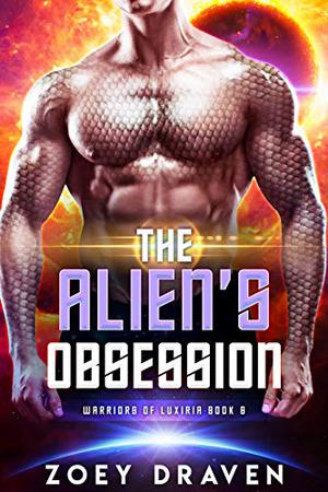 The Alien's Obsession (Warriors of Luxiria #6)