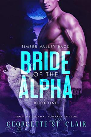 Bride Of The Alpha (Timber Valley Pack #1)