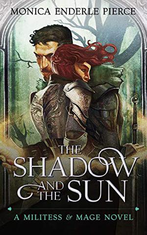 The Shadow & The Sun by Monica Enderle Pierce