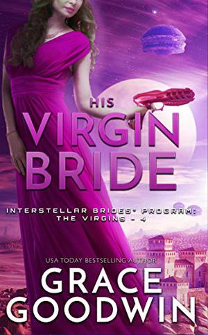 His Virgin Bride (Interstellar Brides Chronological #18)