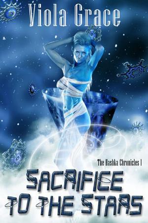 Sacrifice to the Stars (Hashka Chronicles #1)