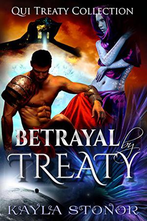 Betrayal By Treaty (Qui Treaty Collection #7)