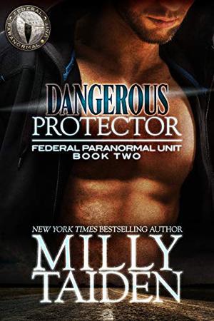 Dangerous Protector by Milly Taiden