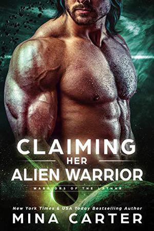 Claiming Her Alien Warrior by Mina Carter