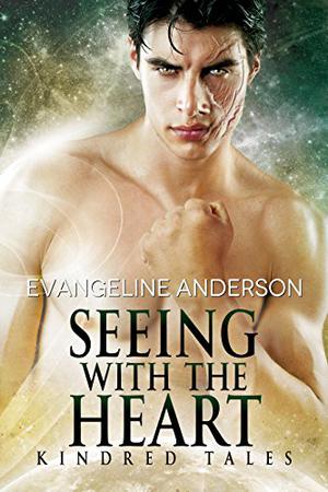 Seeing With The Heart (Kindred Tales #3)