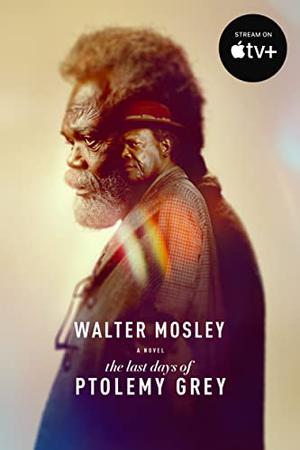 The Last Days of Ptolemy Grey by Walter Mosley