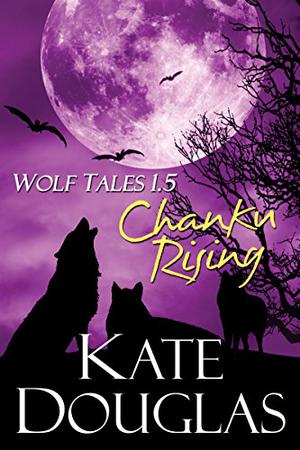 Chanku Rising (Wolf Tales #1.5)