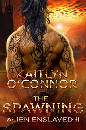 The Spawning by Kaitlyn O'Connor