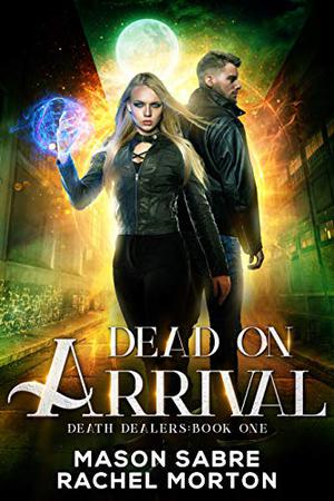 Dead on Arrival (Death Dealers #1)