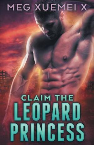 Claim The Leopard Princess by Meg Xuemei X