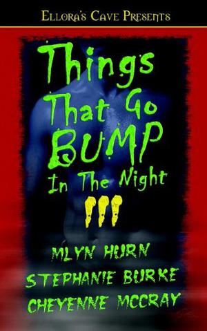 Things That Go Bump In The Night III by Cheyenne McCray, Mlyn Hurn, Stephanie Burke