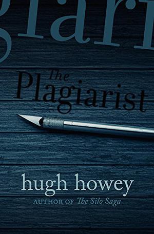 The Plagiarist by Hugh Howey