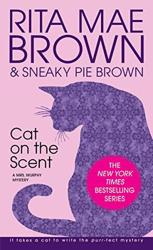 Cat on the Scent by Rita Mae Brown, Sneaky Pie Brown