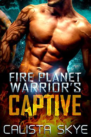 Fire Planet Warrior's Captive (Fire Planet Warriors #1)