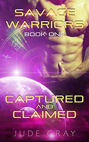 Captured and Claimed (Savage Warriors #1)