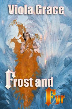Frost And Fyr by Viola Grace