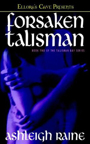 Forsaken Talisman by Ashleigh Raine