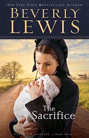 The Sacrifice by Beverly Lewis