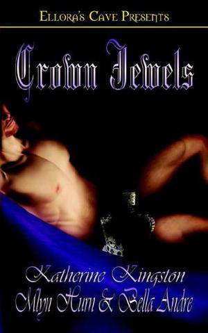 Crown Jewels by Katherine Kingston, Mlyn Hurn, Bella Andre