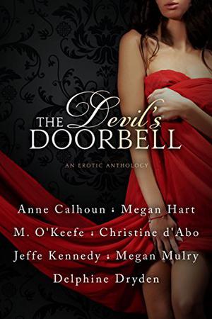 The Devil’s Doorbell by Anne Calhoun, Megan Hart, Molly O'Keefe, Christine d'Abo, Jeffe Kennedy, Megan Mulry, Delphine Dryden