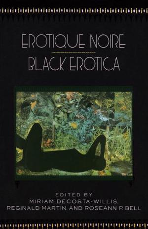 Erotique Noire/Black Erotica by Roseann P. Bell