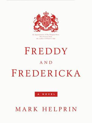 Freddy and Fredericka by Mark Helprin