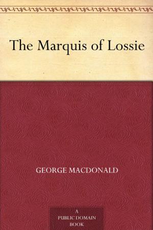 The Marquis' Secret by George MacDonald