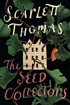 The Seed Collectors: A Novel by Scarlett Thomas