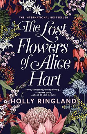 The Lost Flowers of Alice Hart by Holly Ringland