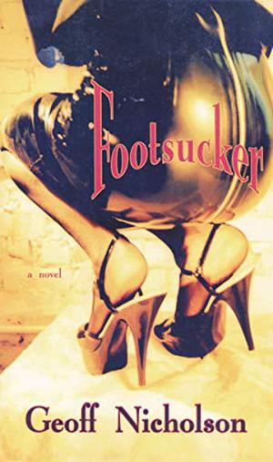 Footsucker by Geoff Nicholson