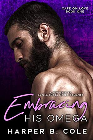 Embracing His Omega by Harper B. Cole
