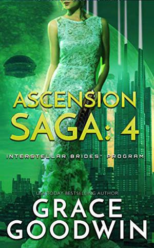 Ascension Saga: 4 - Faith, Part 1 by Grace Goodwin