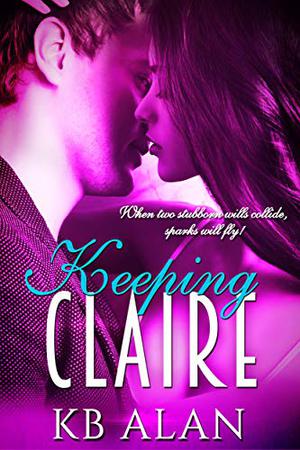 Keeping Claire by K.B. Alan