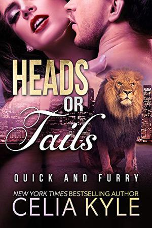 Heads or Tails by Celia Kyle
