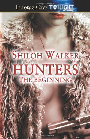 Hunters: The Beginning by Shiloh Walker